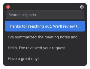 A snippet popup, one shortcut away